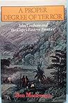 A Proper Degree of Terror: John Graham and the Cape's Eastern Frontier A Proper Degree of Terror: John Graham and the Cape's Eastern Frontier