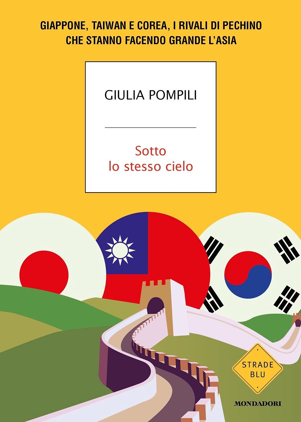 Sotto lo stesso cielo. Giappone, Taiwan e Corea, i rivali di Pechino che stanno facendo grande l'Asia (Paperback)