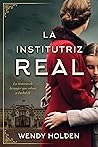 La institutriz real by Wendy  Holden