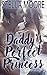 Daddy's Perfect Princess