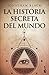 La Historia secreta del mundo