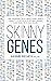 Skinny Genes: The Surprisin...