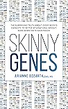 Skinny Genes: The...