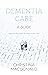 Dementia Care: Sheldon Short Guide