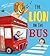 The Lion on the Bus: A bril...