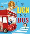 The Lion on the Bus: A brilliantly funny picture book adaptation of the classic nursery rhyme Wheels on the Bus The Lion on the Bus: A brilliantly funny picture book adaptation of the classic nursery rhyme Wheels on the Bus