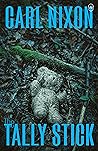 The Tally Stick by Carl Nixon