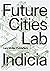 Future Cities Lab: Indicia 03