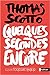 Quelques secondes encore by Thomas Scotto