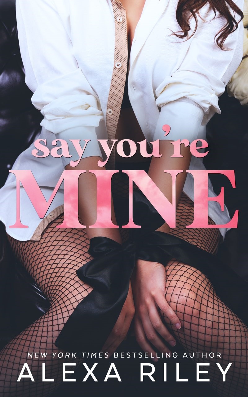 Say You’re Mine (Kindle Edition)