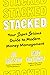 Stacked: Your Super-Serious Guide to Modern Money Management