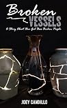 Broken Vessels: A...