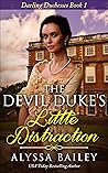 The Devil Duke's Little Distraction by Alyssa Bailey
