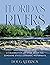 Florida's Rivers: A Celebra...