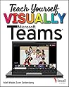 Teach Yourself VISUALLY Microsoft Teams (Teach Yourself VISUALLY by Matt Wade