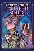 Beansprout & Firehead IX Twisted Souls: ถั่วงอกและหัวไฟ กับจิตวิญญาณอันบ้าคลั่ง
