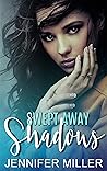 Swept Away Shadows by Jennifer M. Miller