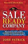 The Sale Ready Company by Josh Patrick