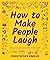 How to Make People Laugh by Christopher Kingler