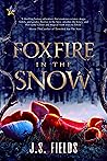 Foxfire in the Snow (The Alchemical Duology, #1)