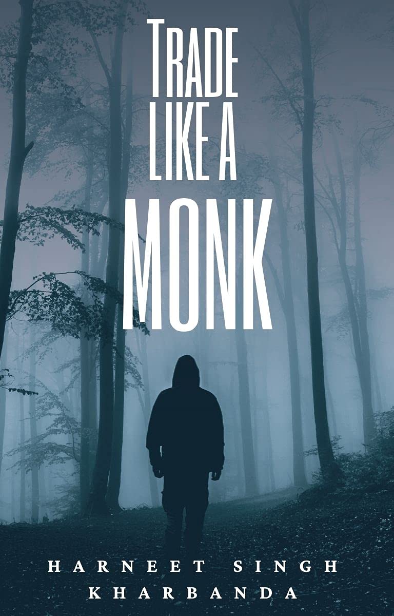 Trade Like a Monk: Trading Psychology is the Key to Successful Trading (Kindle Edition)