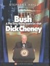 Bush & Phó Tổng Thống quyền lực nhất Dick Cheney Bush & Phó Tổng Thống quyền lực nhất Dick Cheney