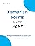 XAMARIN FORMS MADE EASY: A Beginner's Guide To Easily Learn Xamarin (Programming Ebooks Book 47)
