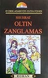 Олтин зангламас (роман) Олтин зангламас (роман)