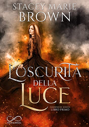 L'oscurità della luce (Darkness, #1)