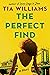 The Perfect Find by Tia Williams The Perfect Find by Tia Williams