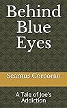 Behind Blue Eyes by Seamus Paul Corcoran