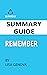 Summary Guide: Remember by ...