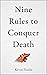 Nine Rules To Conquer Death