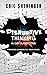 Disruptive Thinking in Our Classrooms: Preparing Learners for Their Future