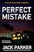 Perfect Mistake by Jack Parker