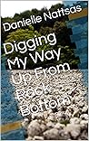 Digging My Way Up...