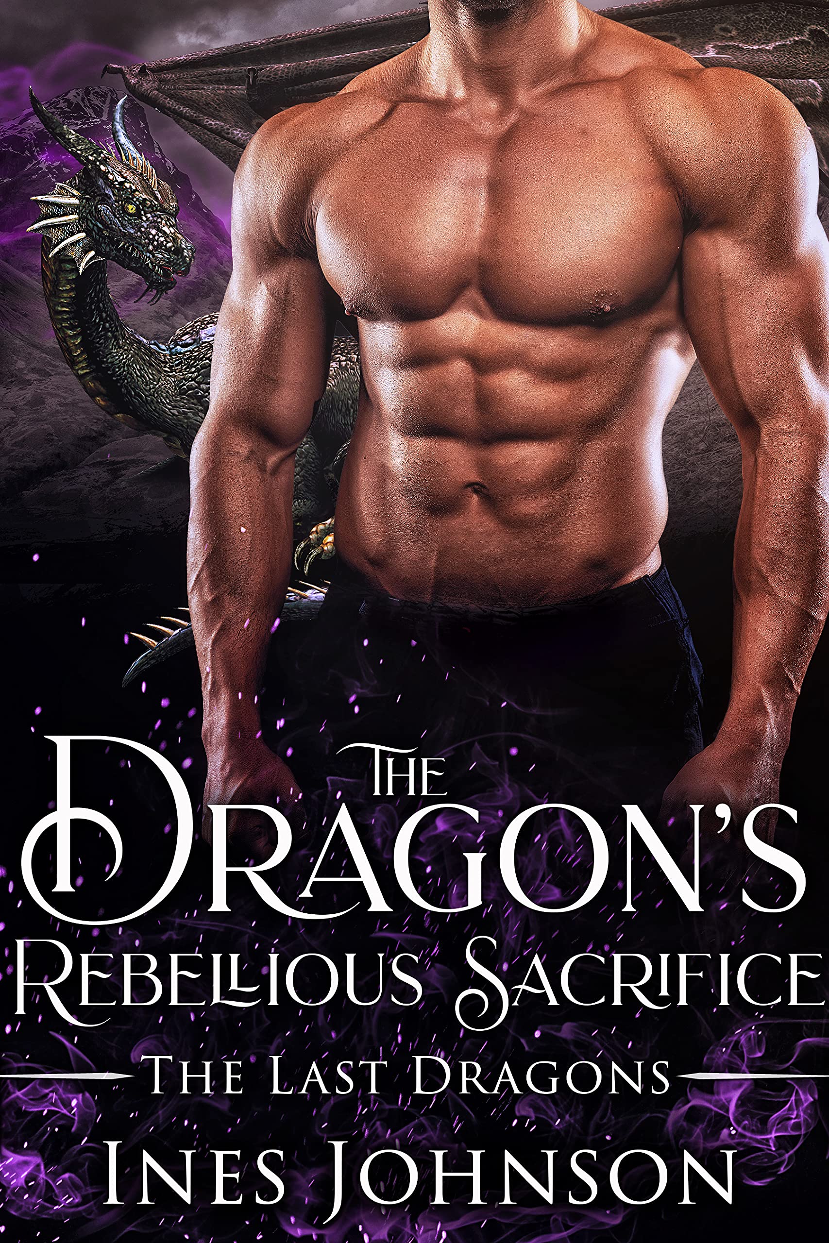 The Dragon's Rebellious Sacrifice (The Last Dragons #4)