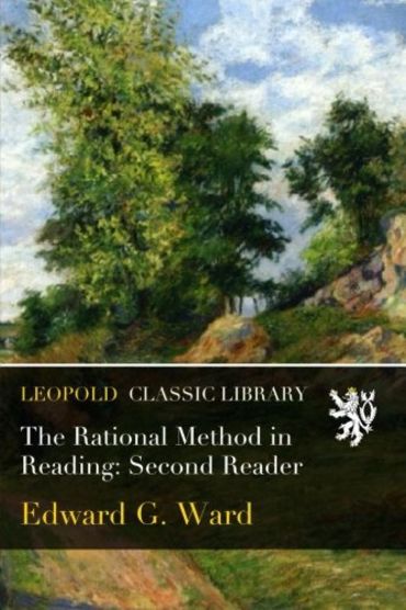 The Rational Method in Reading: Second Reader