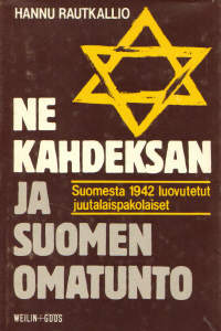 Ne kahdeksan ja Suomen omatunto: Suomesta 1942 luovutetut juutalaispakolaiset