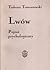 Lwów. Pejzaż psychologiczny by Tadeusz Tomaszewski