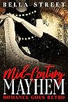 Mid-Century Mayhem by Bella Street