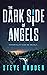 The Dark Side of Angels