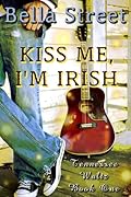 Kiss Me, I'm Irish (Tennessee Waltz, #1)