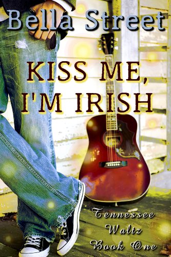 Kiss Me, I'm Irish (Tennessee Waltz, #1)