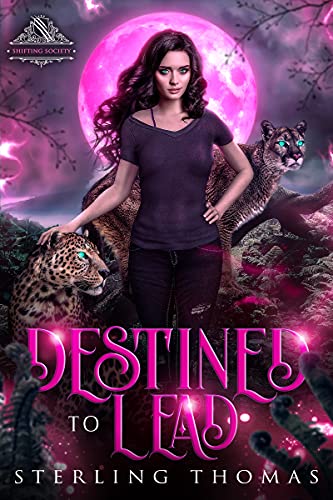 Destined to Lead (A Shifting Society, #3)