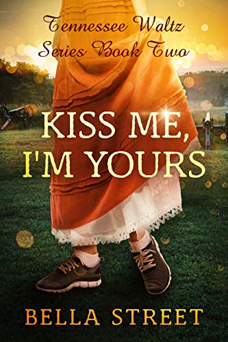 Kiss Me, I'm Yours (Tennessee Waltz, #2)