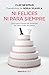 Ni felices ni para siempre / Neither Happy Nor For Forever by Clay Newman Ni felices ni para siempre / Neither Happy Nor For Forever by Clay Newman