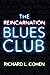The Reincarnation Blues Club by Richard L. Cohen The Reincarnation Blues Club by Richard L. Cohen