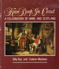 Knee Deep in Claret: A Celebration of Wine and Scotland