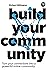 Build Your Community by Richard H. Millington Build Your Community by Richard H. Millington